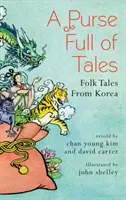 Mešec plný rozprávok: Ľudové rozprávky z Kórey - A Purse Full of Tales: Folk Tales from Korea
