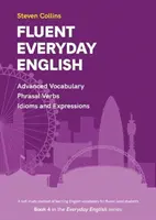 Plynulá angličtina na každý deň - 4. kniha zo série Everyday English Advanced Vocabulary - Fluent Everyday English - Book 4 in the Everyday English Advanced Vocabulary series