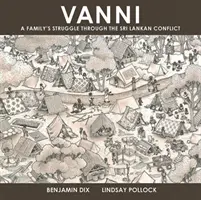 Vanni - Boj rodiny počas konfliktu na Srí Lanke - Vanni - A Family's Struggle Through The Sri Lankan Conflict