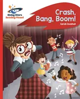 Reading Planet - Crash, Bang, Boom! - Červená B: Rocket Phonics - Reading Planet - Crash, Bang, Boom! - Red B: Rocket Phonics
