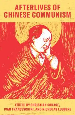 Životy po čínskom komunizme: Politické koncepcie od Maa po XI - Afterlives of Chinese Communism: Political Concepts from Mao to XI