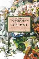Ruská sociálnodemokratická robotnícka strana v rokoch 1899-1904: Dokumenty „ekonomistickej“ opozície voči Iskre a ranému menševizmu - The Russian Social-Democratic Labour Party, 1899-1904: Documents of the 'Economist' Opposition to Iskra and Early Menshevism