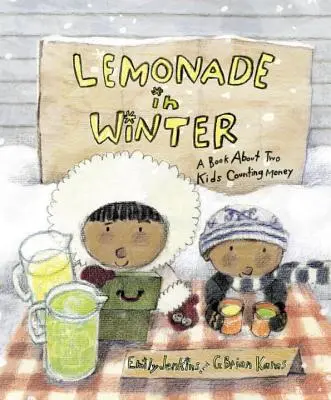 Limonáda v zime: Kniha o dvoch deťoch, ktoré počítajú peniaze - Lemonade in Winter: A Book about Two Kids Counting Money