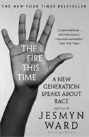 Tentoraz oheň - Nová generácia hovorí o rase - Fire This Time - A New Generation Speaks About Race