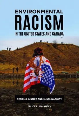 Environmentálny rasizmus v Spojených štátoch a Kanade: Hľadanie spravodlivosti a udržateľnosti - Environmental Racism in the United States and Canada: Seeking Justice and Sustainability