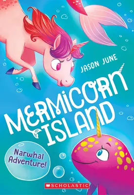 Dobrodružstvo narvalov! (Mermicorn Island #2), 2 - Narwhal Adventure! (Mermicorn Island #2), 2