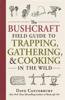 The Bushcraft Field Guide to Trapping, Gathering, and Cooking in Wild (Poľná príručka o love, zbieraní a varení v divočine) - The Bushcraft Field Guide to Trapping, Gathering, and Cooking in the Wild