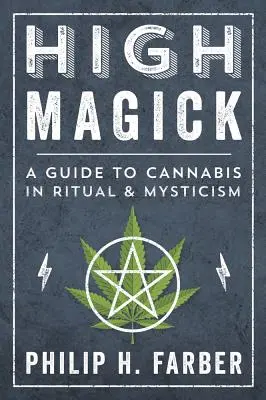 Vysoká mágia: Sprievodca konope v rituáloch a mystike - High Magick: A Guide to Cannabis in Ritual & Mysticism