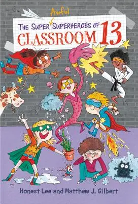 Superstrašní superhrdinovia z triedy 13 - The Super Awful Superheroes of Classroom 13