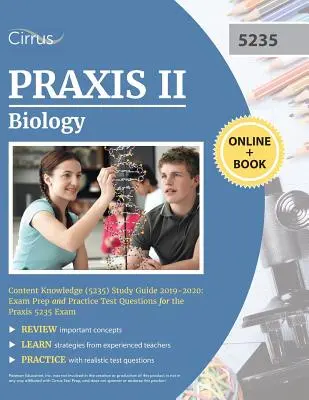 Praxis II Biology Content Knowledge (5235) Študijná príručka 2019-2020: Príprava na skúšku a praktické otázky na skúšku Praxis 5235 - Praxis II Biology Content Knowledge (5235) Study Guide 2019-2020: Exam Prep and Practice Test Questions for the Praxis 5235 Exam