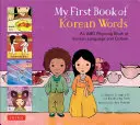Moja prvá kniha kórejských slov: Rýmovaná kniha kórejského jazyka a kultúry - My First Book of Korean Words: An ABC Rhyming Book of Korean Language and Culture