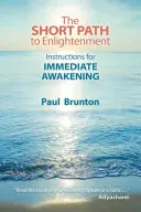 Krátka cesta k osvieteniu: Návod na okamžité prebudenie - The Short Path to Enlightenment: Instructions for Immediate Awakening