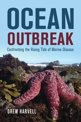 Oceánska epidémia: Konfrontácia s rastúcou vlnou morských chorôb - Ocean Outbreak: Confronting the Rising Tide of Marine Disease