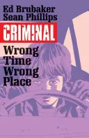 Zločinec 7. zväzok: Zlé miesto, zlý čas - Criminal Volume 7: Wrong Place, Wrong Time