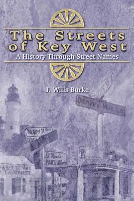 Ulice Key Westu: História prostredníctvom názvov ulíc - The Streets of Key West: A History Through Street Names