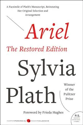 Ariel: Obnovené vydanie: Vydanie: faksimile Plathovej rukopisu, ktoré obnovuje jej pôvodný výber a usporiadanie - Ariel: The Restored Edition: A Facsimile of Plath's Manuscript, Reinstating Her Original Selection and Arrangement