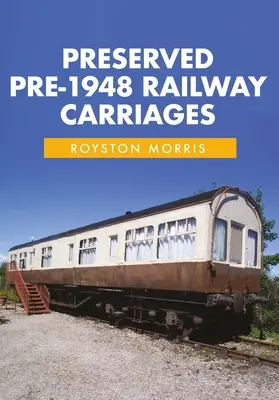 Zachované železničné vozne spred roku 1948 - Preserved Pre-1948 Railway Carriages