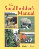 Príručka malého farmára, The - Smallholder's Manual, The