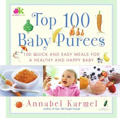 100 najlepších detských pyré: 100 najlepších detských pyré - Top 100 Baby Purees: Top 100 Baby Purees