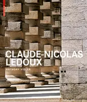 Claude-Nicolas Ledoux - Architektúra a utópia v ére Francúzskej revolúcie. Druhé a rozšírené vydanie - Claude-Nicolas Ledoux - Architecture and Utopia in the Era of the French Revolution. Second and expanded edition