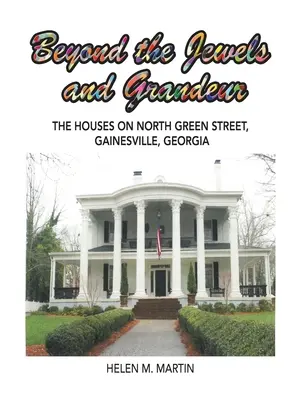Za hranicami klenotov a veľkoleposti: V Gainesville, Georgia, sa nachádzajú domy na North Green Street. - Beyond the Jewels and Grandeur: The Houses on North Green Street, Gainesville, Georgia
