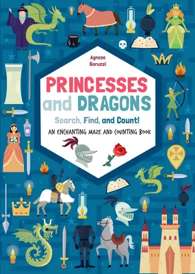 Princezné a draci: Očarujúce bludisko a počítanie - Princesses and Dragons: An Enchanting Maze and Counting Book