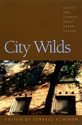 Mestská divočina: Eseje a príbehy o mestskej prírode - City Wilds: Essays and Stories about Urban Nature