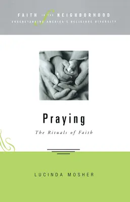 Viera v susedstve - Modlitba: Rituály viery - Faith in the Neighborhood - Praying: The Rituals of Faith