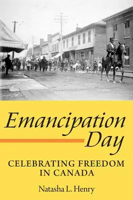 Deň oslobodenia: Oslava slobody v Kanade - Emancipation Day: Celebrating Freedom in Canada