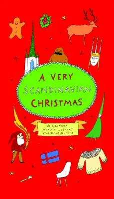 Veľmi škandinávske Vianoce: Najväčšie severské sviatočné príbehy všetkých čias - A Very Scandinavian Christmas: The Greatest Nordic Holiday Stories of All Time