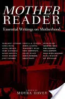 Matka čitateľka: Základné spisy o materstve - Mother Reader: Essential Writings on Motherhood