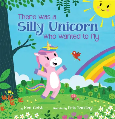 Bol jeden hlúpy jednorožec, ktorý chcel lietať - There Was a Silly Unicorn Who Wanted to Fly