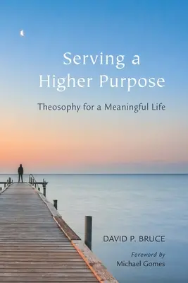 Služba vyššiemu cieľu: Teozofia pre zmysluplný život - Serving a Higher Purpose: Theosophy for a Meaningful Life