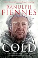 Zima - Extrémne dobrodružstvá pri najnižších teplotách na Zemi - Cold - Extreme Adventures at the Lowest Temperatures on Earth