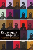 Extravagantné opovrhnutie: Čiernosť, moc a sexualita v afroamerickej literárnej imaginácii - Extravagant Abjection: Blackness, Power, and Sexuality in the African American Literary Imagination