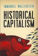 Historický kapitalizmus s kapitalistickou civilizáciou - Historical Capitalism with Capitalist Civilization