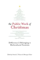 Verejné dielo Vianoc, 7: Rozdielnosť a príslušnosť v multikultúrnych spoločnostiach - The Public Work of Christmas, 7: Difference and Belonging in Multicultural Societies