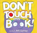 Nedotýkajte sa tejto knihy! - Don't Touch This Book!