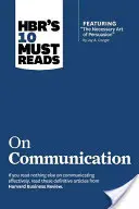 Hbr's 10 Must Reads on Communication (with Featured Article the Necessary Art of Persuasion, by Jay A. Conger)