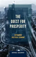 Hľadanie prosperity: Prepracovanie politickej ekonómie - The Quest for Prosperity: Reframing Political Economy