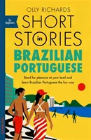 Krátke príbehy v brazílskej portugalčine pre začiatočníkov: Čítajte pre potešenie na svojej úrovni, rozšírte si slovnú zásobu a učte sa brazílsku portugalčinu zábavnou formou - Short Stories in Brazilian Portuguese for Beginners: Read for Pleasure at Your Level, Expand Your Vocabulary and Learn Brazilian Portuguese the Fun Wa