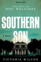 Južný syn: Sága o doktorovi Hollidayovi - Southern Son: The Saga of Doc Holliday