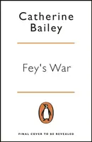 Feyova vojna - Skutočný príbeh matky, jej nezvestných synov a sprisahania s cieľom zabiť Hitlera - Fey's War - The True Story of a Mother, her Missing Sons and the Plot to Kill Hitler