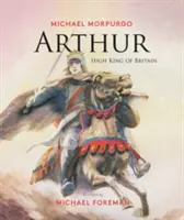 Artuš, najvyšší kráľ Británie - Arthur, High King of Britain