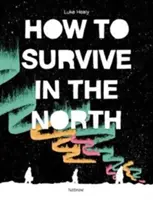 Ako prežiť na severe - How to Survive in the North