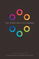 Šesť zmyslov režiséra: Inovatívny prístup k rozvoju vašich filmárskych zručností - The Director's Six Senses: An Innovative Approach to Developing Your Filmmaking Skills