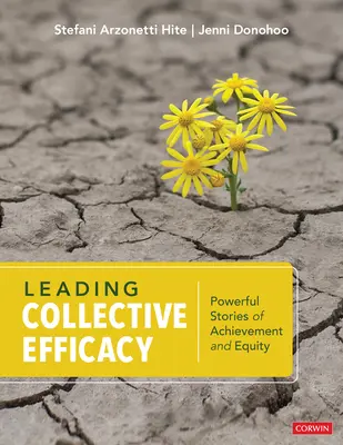 Vedúca kolektívna účinnosť: Silné príbehy o úspechoch a rovnosti - Leading Collective Efficacy: Powerful Stories of Achievement and Equity