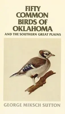 Päťdesiat bežných vtákov Oklahomy a južných Veľkých planín - Fifty Common Birds of Oklahoma and the Southern Great Plains