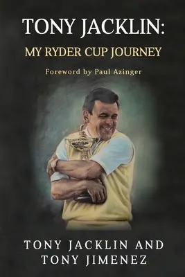 Tony Jacklin: Moja cesta za Ryder Cupom - Tony Jacklin: My Ryder Cup Journey