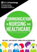 Komunikácia v ošetrovateľstve a zdravotníctve: Príručka pre súcitnú prax - Communication in Nursing and Healthcare: A Guide for Compassionate Practice